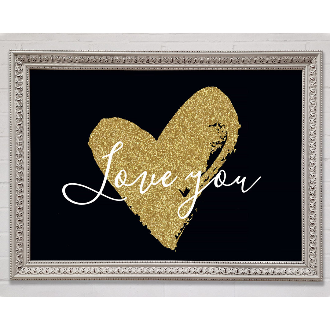 Love You Gold Heart - Einzelner Bilderrahmen Kunstdrucke