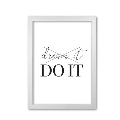 Dream It Do It - Print