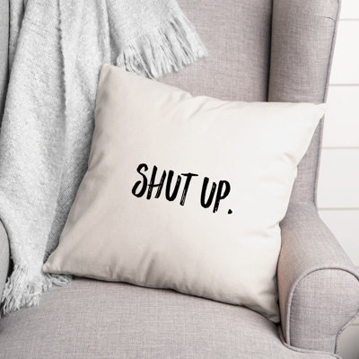 Coussin Shut up