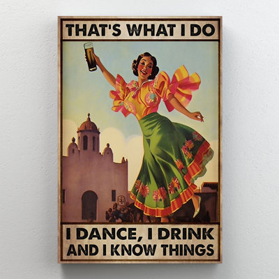«I Dance I Drink And I Know Things Folk Dancer», art mural sur toile - décoration de salon, de chambre à coucher ou de bureau