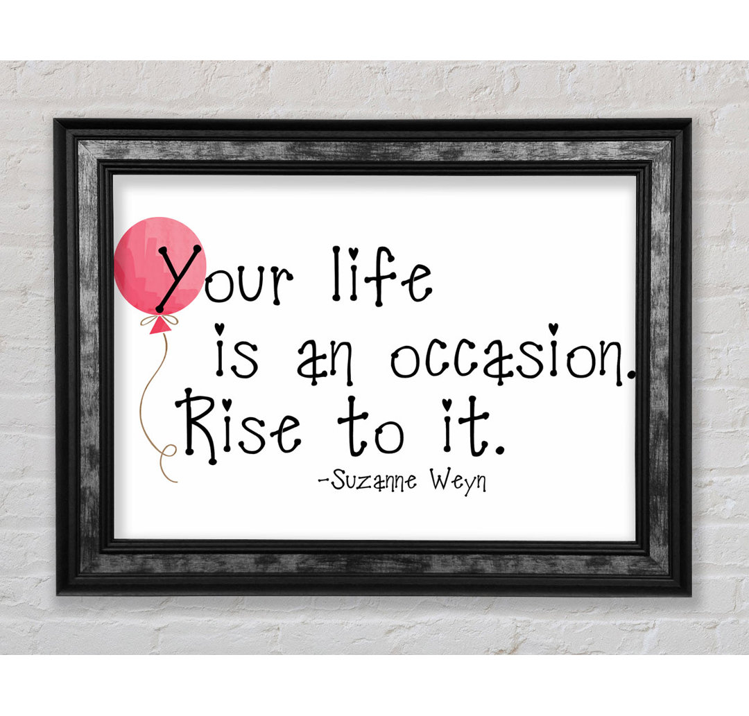 Motivationszitat Suzanne Weyn Your Life Is An Occasion - Single Picture Frame Typography