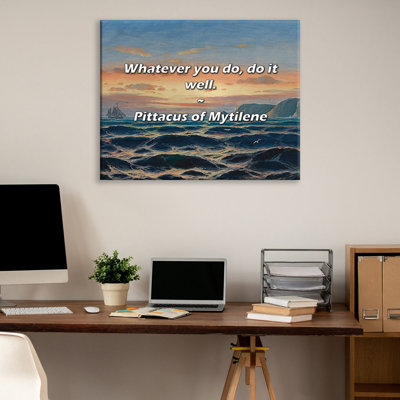 Artsy Quote "Whatever you do, do it well." By Pittacus of Mytilene Gallery Wrapped Canvas