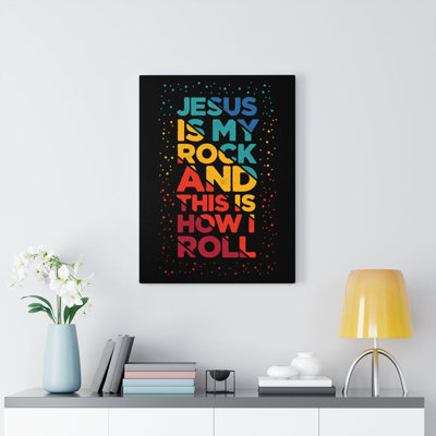 Jesus Is My Rock - Wrapped Canvas Print