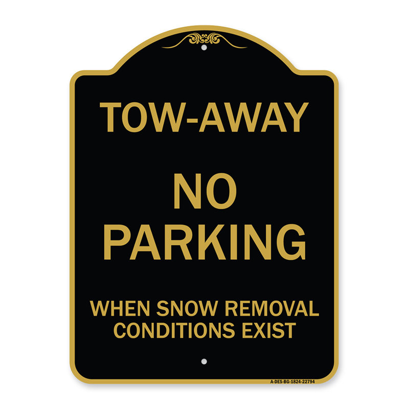 Enseigne Signmission Designer Series - remorquable, pas de stationnement lorsque les conditions de déneigement existent | Enseigne architecturale noire et dorée de 18 po x 24 po en aluminium épais | Protégez votre entreprise | Fabriqué aux États-Uni