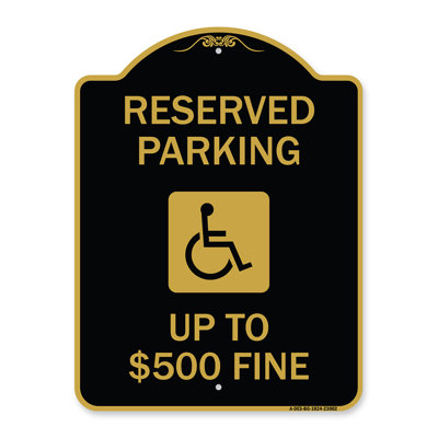 Signmission Designer Series Sign - Reserved Parking Up To $500 Fine (Handicapped Symbol) | Black & Gold 18" X 18" Heavy-Gauge Aluminum Architectural Sign | Protect Your Business | Made In The USA