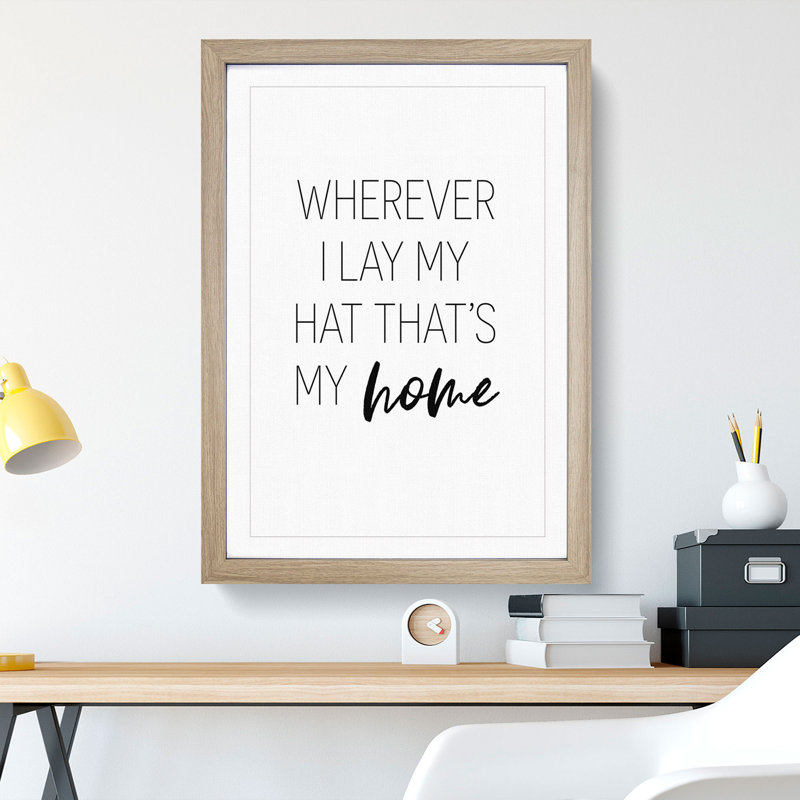 Wherever I Lay My Hat - Framed Print, 48cm H x 36cm W x 2cm D, Oak Framed