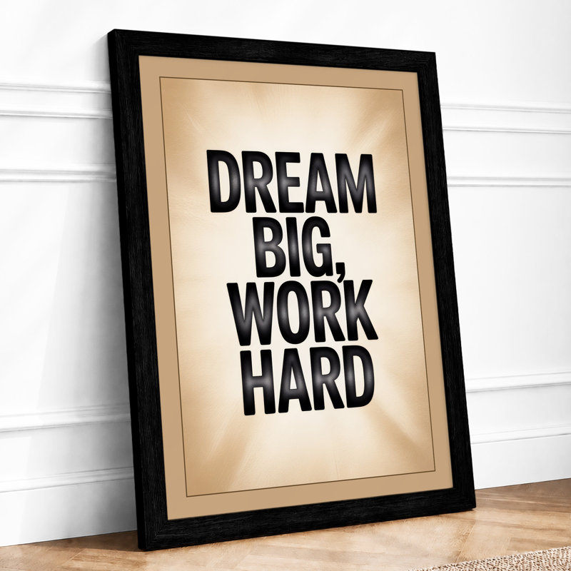 Dream Big Work Hard Typography - Framed Print, A2 - 59.4 x 42.0 cm, Black