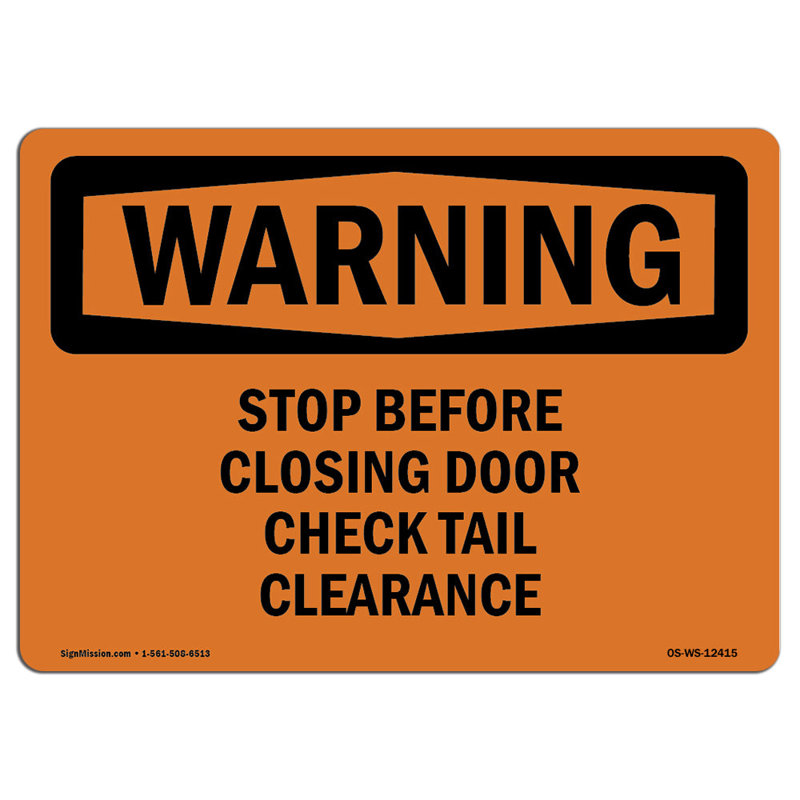 Osha Warning Sign - Stop Before Closing Door Check Tail Clearance, 12" H x 18" W x 0.1" D