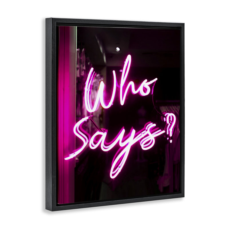 «Pink Neon Who Says», art mural encadré par Daphne Polselli, H 31 po x l 25 po, Cadre flottant noir de jais