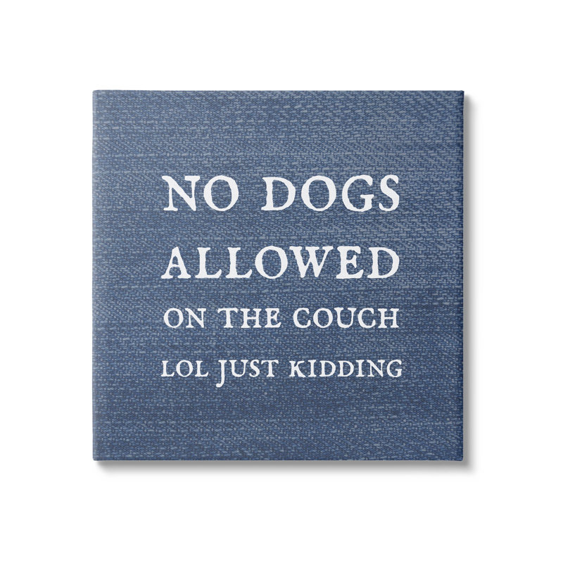«No Dogs Perm Just Kidding Funny Pet», art mural par Daphne Polselli, H 30 po x l 30 po x P 1,5 po