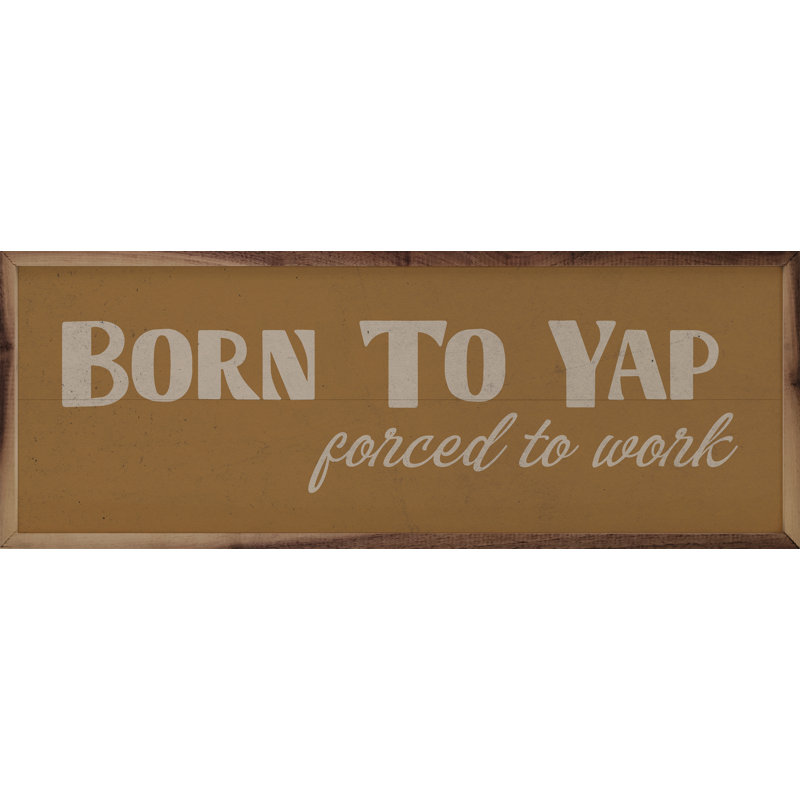 «Born To Yap» brun, Brun, H 4 po x l 12 po