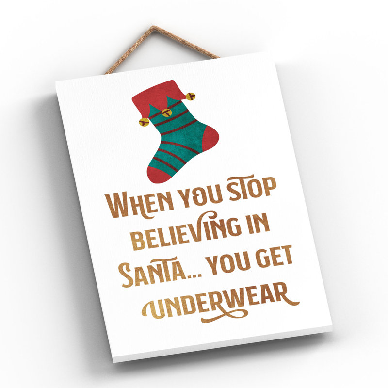 Xmas When You Stop Believing Wooden Plaque, 28.5cm H x 18.5cm W x 0.9cm D
