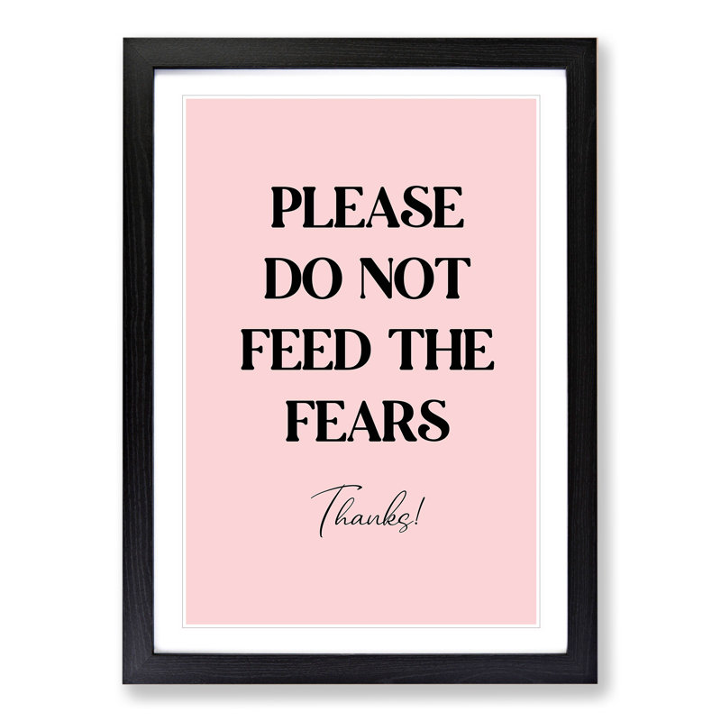 Do Not Feed the Fears - Picture Frame Typography, Black, 36cm H x 27cm W x 2cm D