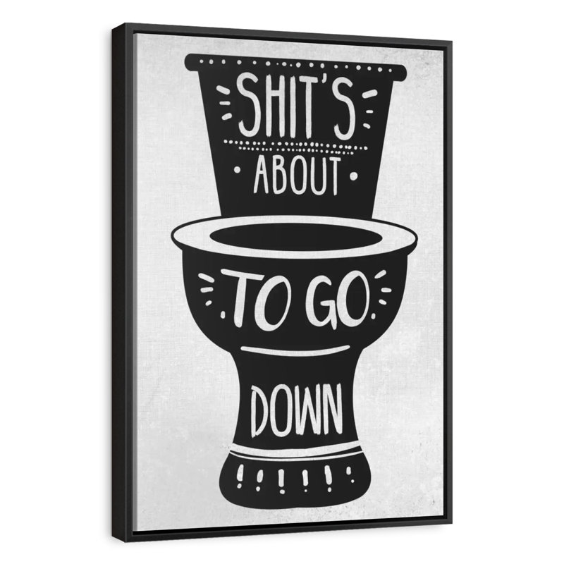 Shit's About To Go Down I, 9" x 13", Floating Frame Black