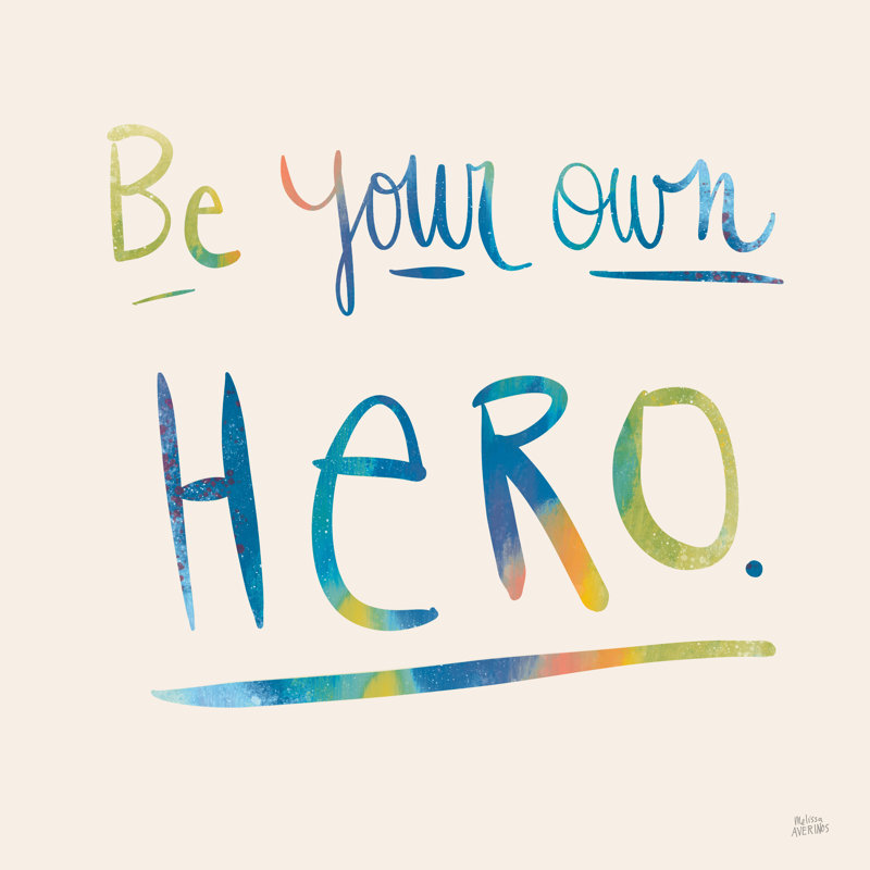 Be Your Own Hero Colorful by Melissa Averinos - Wrapped Canvas Art Prints, 30cm H x 30cm W