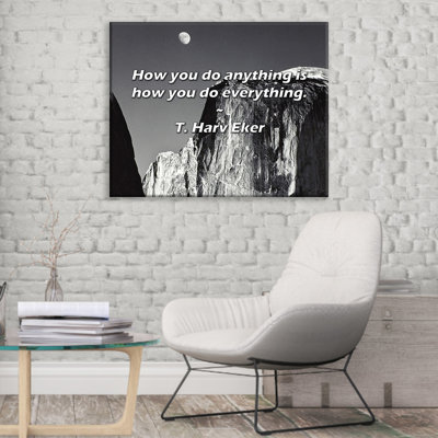 Citation artistique «Comment vous faites n'importe quoi, c'est comment vous faites tout». Toile tendue par T. Harv Eker Gallery