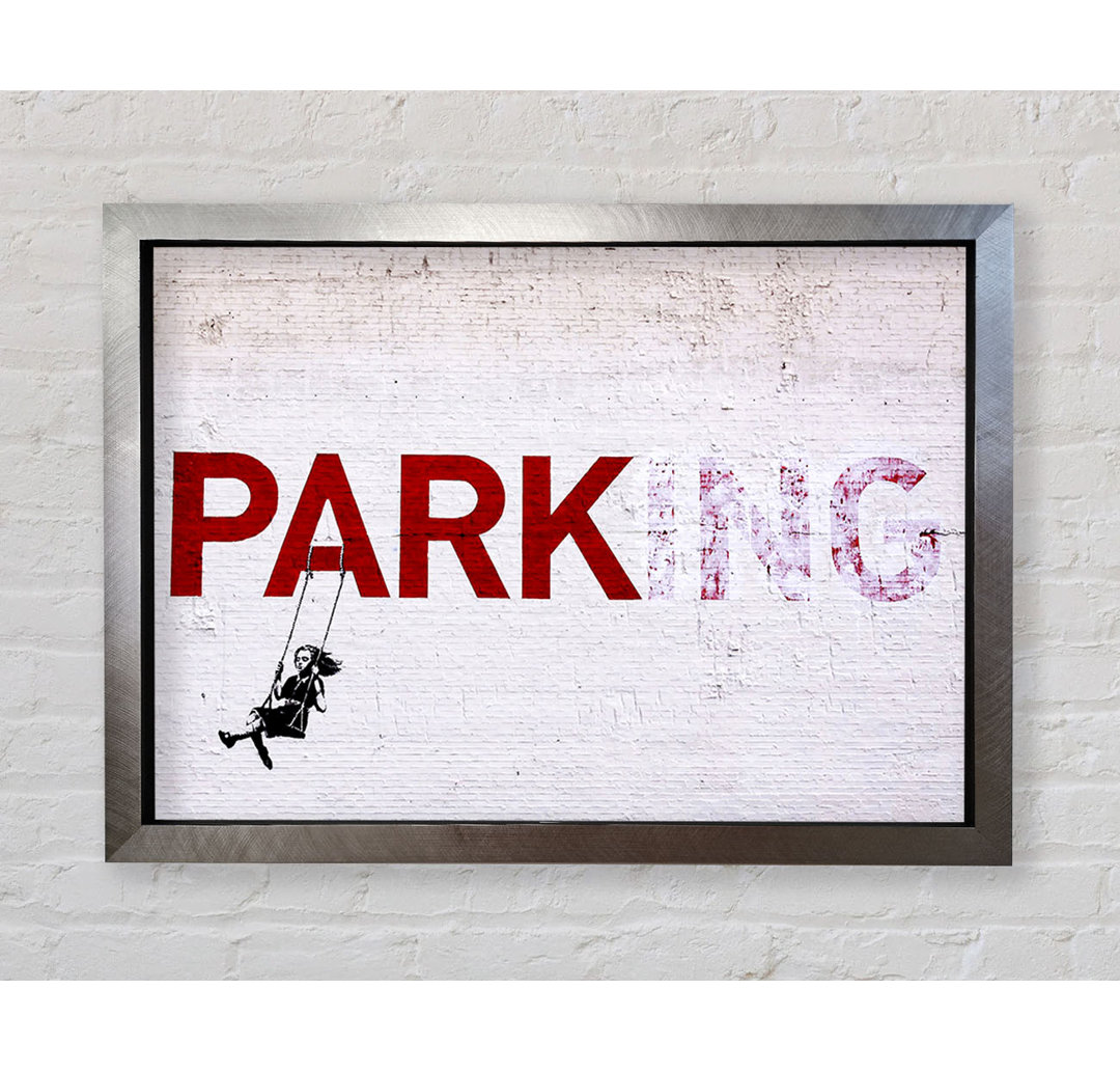 Park Or Parking - Einzelne Bilderrahmen Kunstdrucke