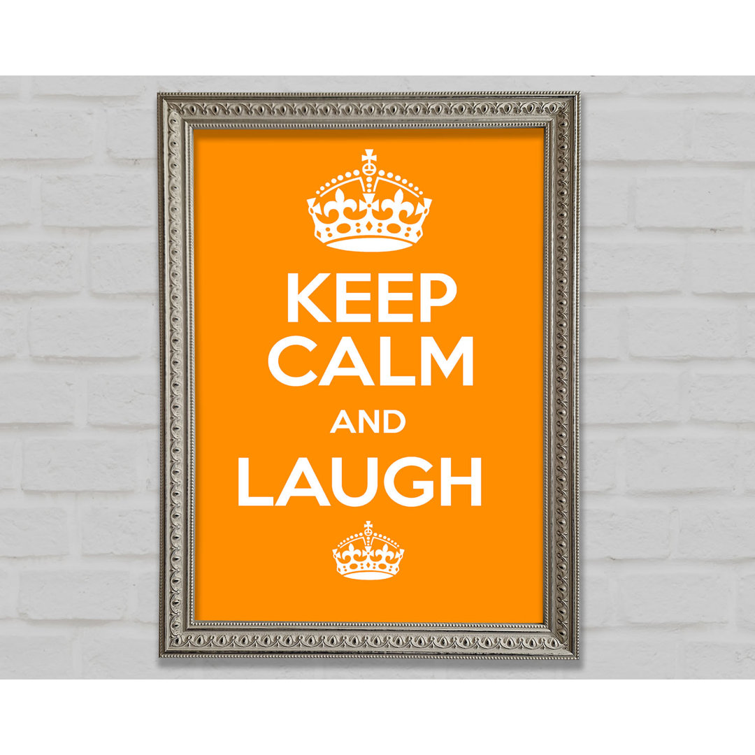 Keep Calm Laugh Orange Gerahmter Druck