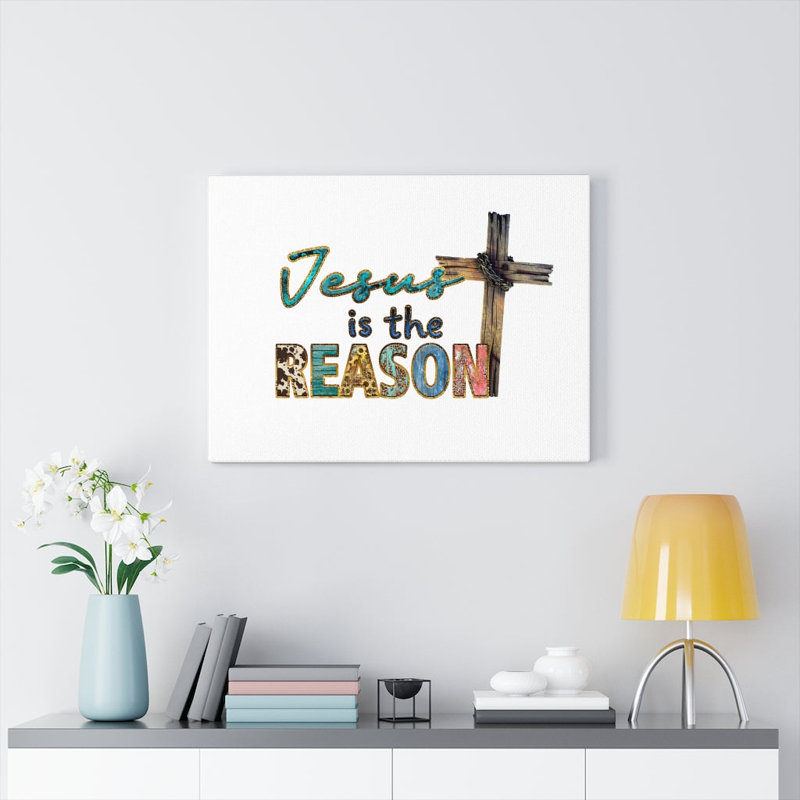 Jesus Is The Reason Cross - Wrapped Canvas Print, 28cm H x 36cm W