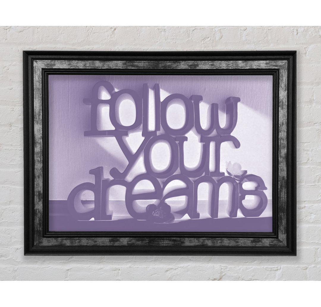 Home Zitat Follow Your Dreams - Single Picture Frame Typography