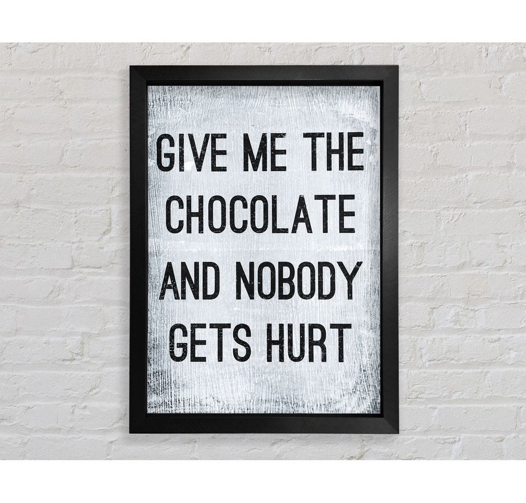 Give Me The Chocolate - Einzelner Bilderrahmen Druck