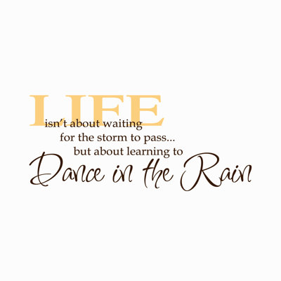 Déadhésif décoratif « life not not attended passing of the storm », et « learning to danse » dans le mur pluie