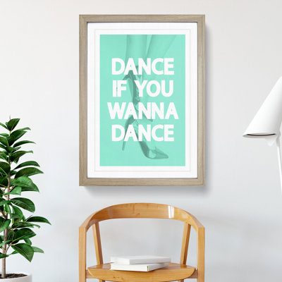 Dance If You Wanna Dance - Picture Frame Typography