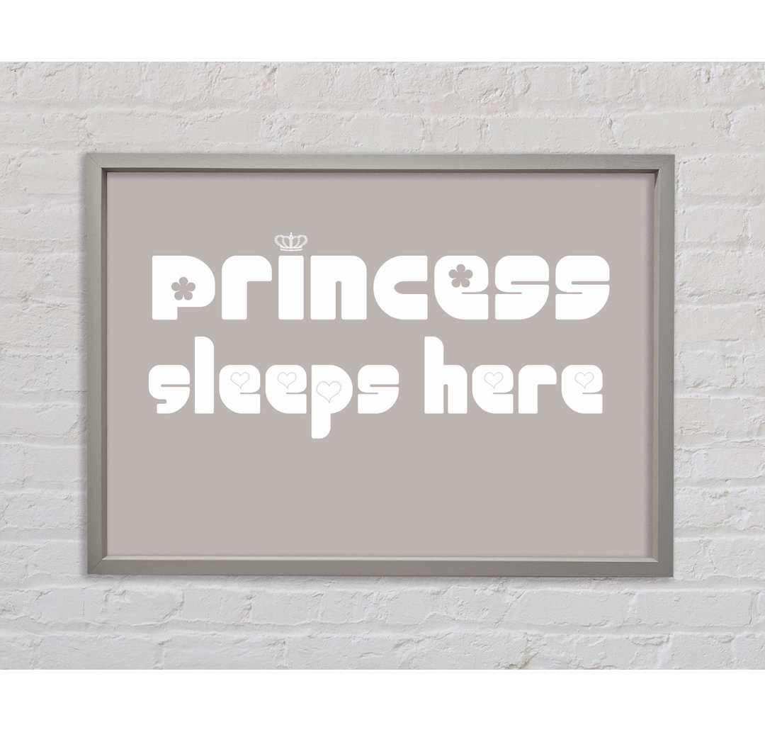 Princesss Sleeps Here 2 Beige Gerahmter Druck