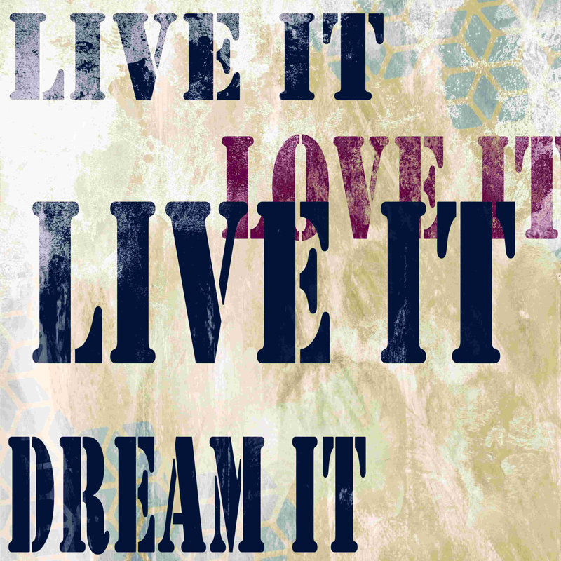 " Live It Love It ", 12" H x 12" W  
