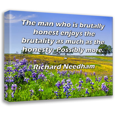 ArtsyQuotes Gallery Wrapped Canvas By Richard Needham: "The man who is brutally honest enjoys the brutality as much as the honesty. Possibly more."