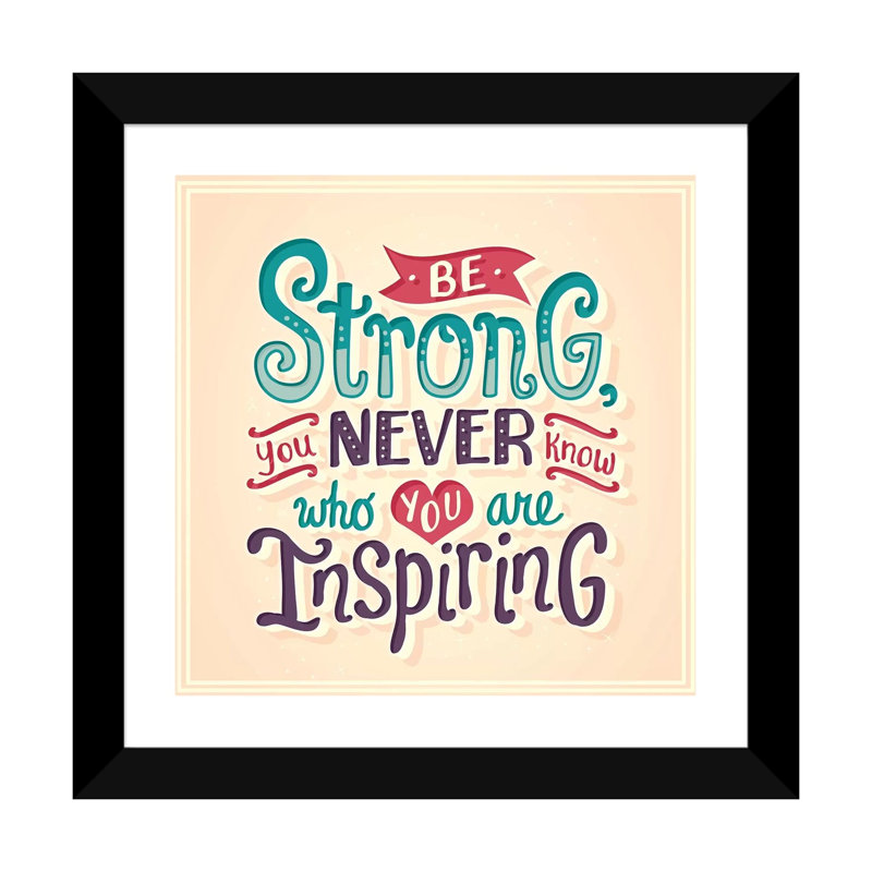«Be Strong» par Risa Rodil - reproduction d'art textuel, H 16 po x l 16 po x p 1 po, Papier encadré noir, Blanc