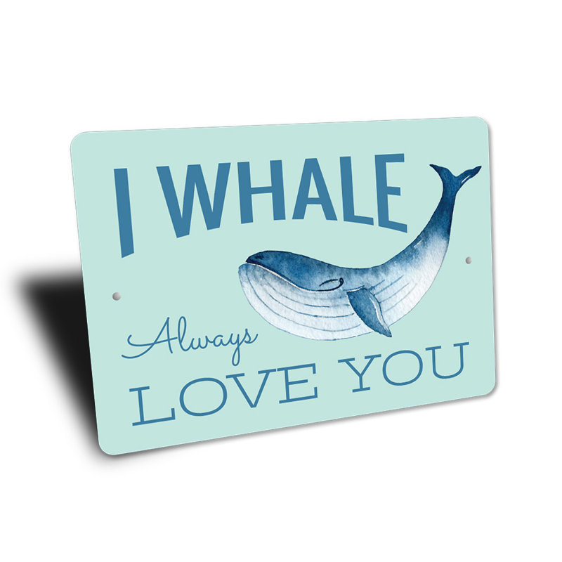 «I Whale Always Love You», H 10 po x l 14 po x P 0,04 po
