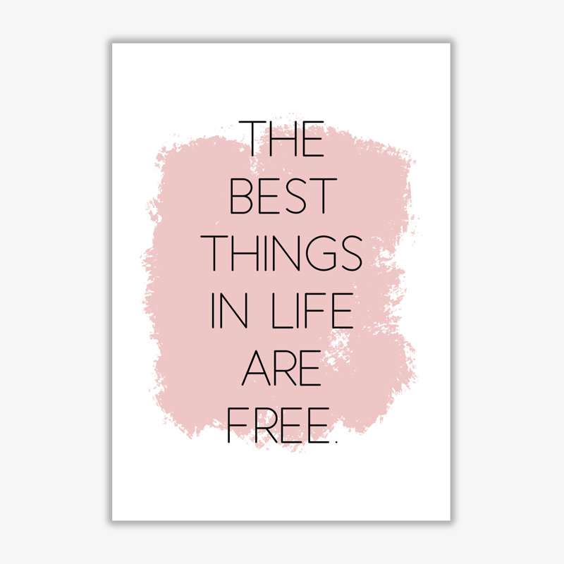 The Best Things In Life Are Free - Print, No Frame, 30 cm H x 21 cm W x 1 cm D