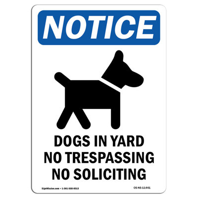 Osha Notice - Dogs in Yard No Trespassing Sign with Symbol
