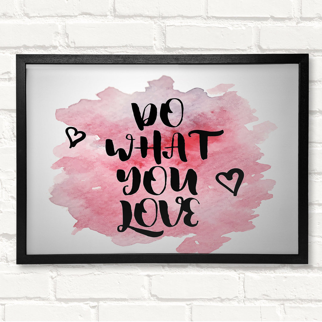 Do What You Love 3 - Geschlossener Eckrahmen Kunstdruck auf Holz