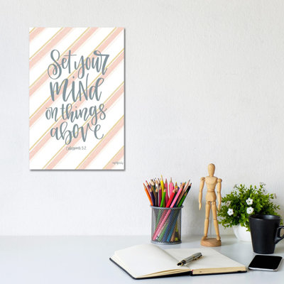 Set Your Mind On Things Above I by Imperfect Dust - Wrapped Canvas Print