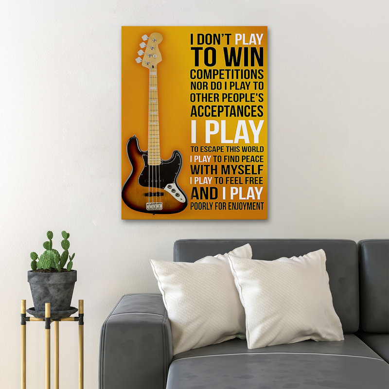 Une guitare basse brune et noire - Je ne joue pas pour gagner des compétitions, ni ne joue aux acceptations d'autres personnes, je joue pour échapper à ce monde - impression sur toile tendue