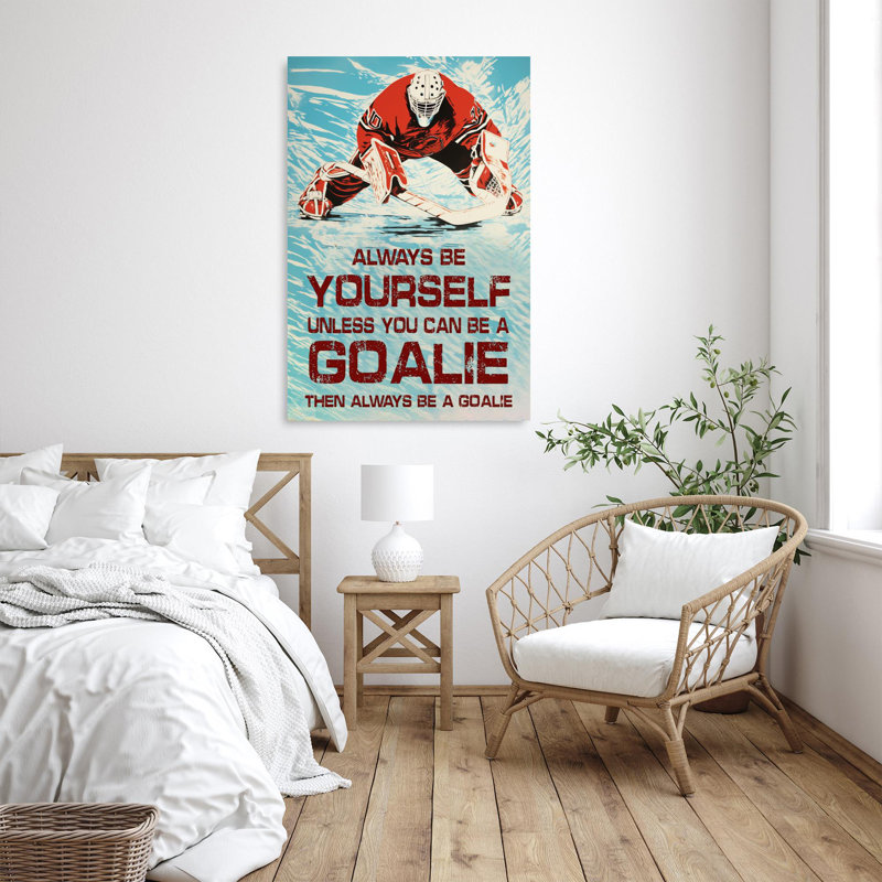 " Hockey Always Be Yourself ", 36" H x 24" W x 1.25" D