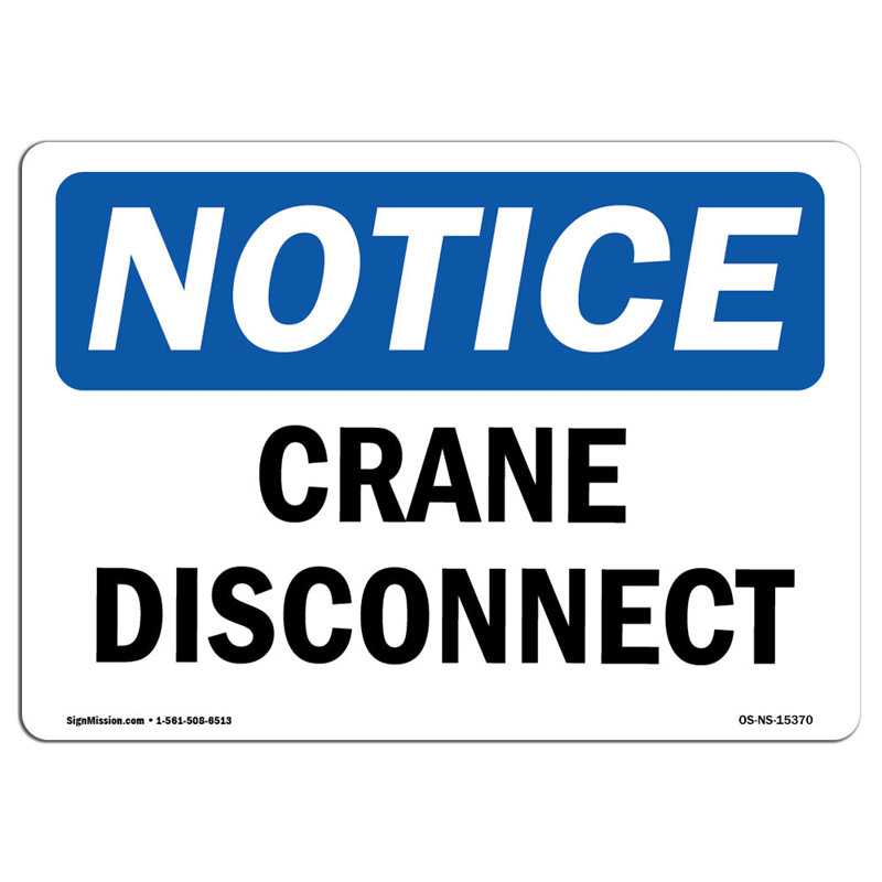 OSHA Notice - NOTICE Crane Disconnect Sign