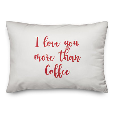  Coussin décoratif I Love You More Than Coffee