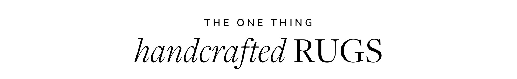 The One Thing: Handcrafted Rugs