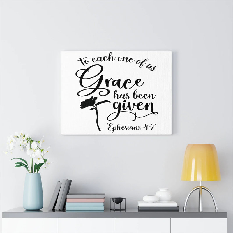 Grace Has Been Ephesians 4:7 - Wrapped Canvas Print, 30cm H x 41cm W
