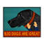 «Big Dogs Are Great», estampe numérique, conception par Stephen Huneck-889933035-889933044