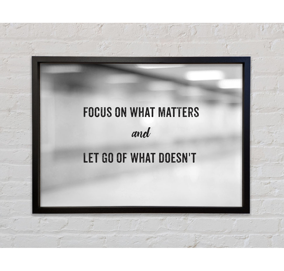 Focus On What Matters - Einzelne Bilderrahmen Kunstdrucke auf Leinwand