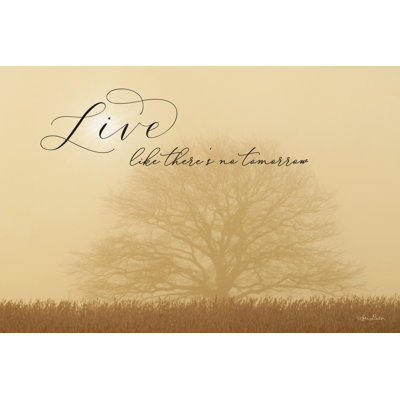 «Live Like No Demain» par Lori Deiter - reproduction