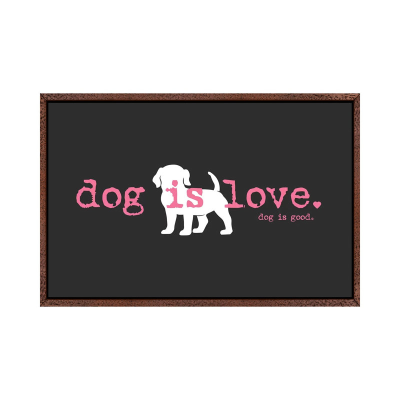 Dog Is Love - Print on Canvas, 66.04cm H x 101.6cm W x 3.81cm D, Classic Brown Wood Framed