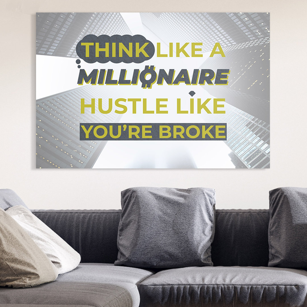 Think like a millionaire – Premium Leinwanddruck – Kollektion Quote Designs