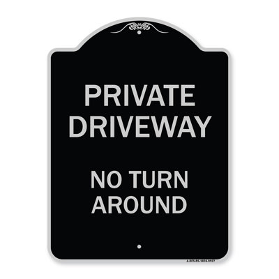 Signmission Designer Series Sign - Private Driveway No Turn Around | Black & Silver 18" X 24" Heavy-Gauge Aluminum Architectural Sign | Protect Your Business & Municipality | Made In The USA