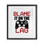 «Blame It On The Lag», reproduction sous verre encadrée, conception de Kim Allen-259363440-259363441