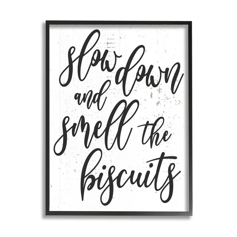 Slow Down And Smell Biscuits, Giclée encadrée noir minuit, H 20 po x l 16 po